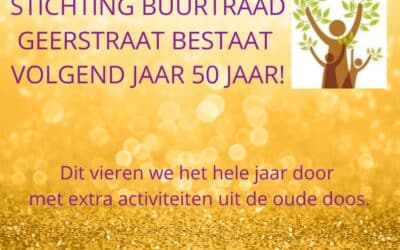 Jubileumjaar Stichting Buurtraad Geerstraat 2025